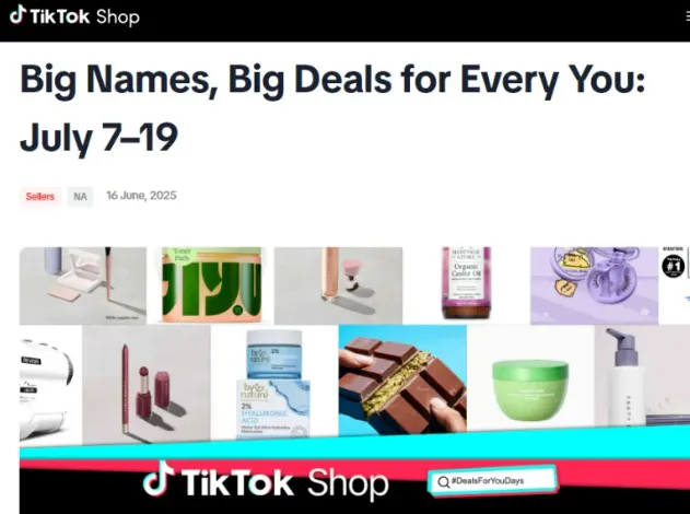 TikTok Shop “Deals for You” 7 月 7 日至 19 日大促迎战 Prime Day