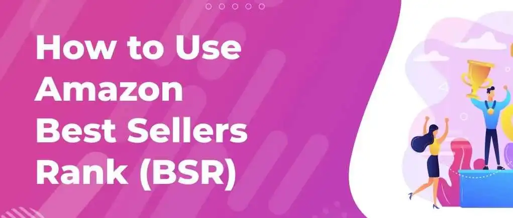 亚马逊卖家必读 - 亚马逊BSR畅销排名指南