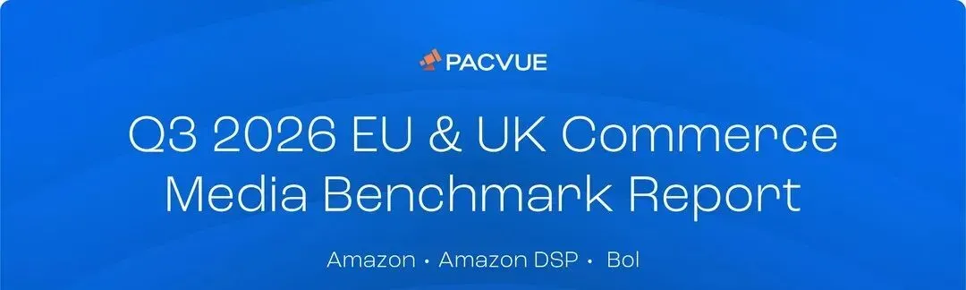 Pacvue 2026 Q3 EU & UK Commerce Media Benchmark Report