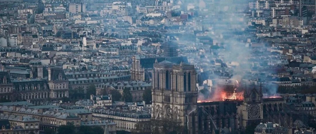 突发！巴黎圣母院大火！800年古迹被焚毁…