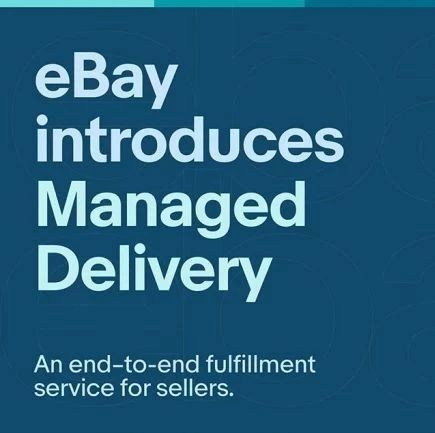 eBay公司宣布推出面向卖家的端到端“管理式配送服务”