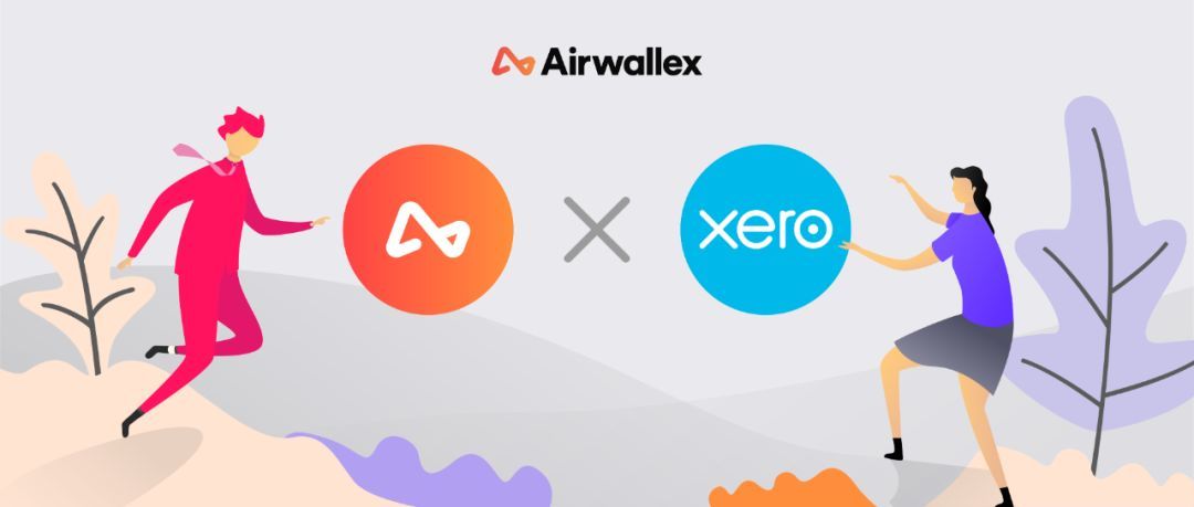 官宣 | Airwallex空中云汇与Xero合作，为中小企业数字化转型加速报