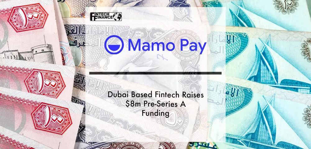 迪拜手机支付Mamo获投800万美元，金融科技仍然火热
