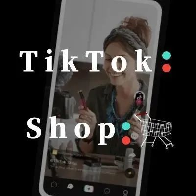 Tiktok小店有哪些国家?抓住品牌出海流量