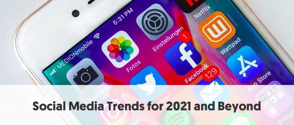 2021年及未来社交媒体营销趋势预测：Facebook，Instagram重点动作