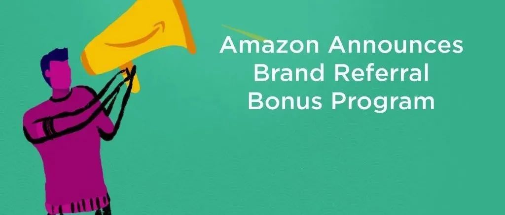 亚马逊提醒卖家使用品牌引流奖励计划，获得销售额百分比奖励，并提高其广告效率。